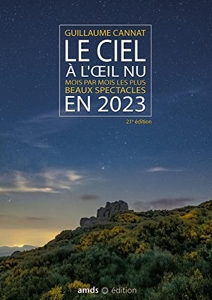 Le ciel à l'oeil nu en 2023 - Mois par mois les plus beaux spectacles de Guillaume Cannat
