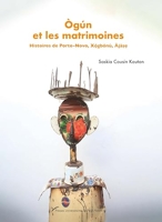 Ògún et les matrimoines - Histoires des Porto-Novo, Xọ̀gbónù, Àjàṣẹ
