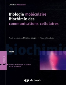 Biologie moléculaire - Biochimie des communications cellulaires de Christian Moussard