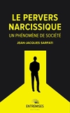 Le Pervers Narcissique - UN PHÉNOMÈNE DE SOCIÉTÉ: Pervers narcissiques tous concernés ?