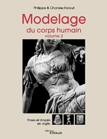 Modelage du corps humain - Volume 2 - Poses et drapés en argile