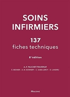 Soins infirmiers, 8e éd. 137 Fiches Techniques