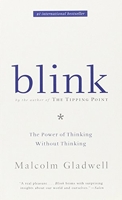 Blink - The Power of Thinking Without Thinking