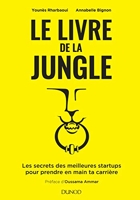 Le livre de la Jungle - Les secrets des meilleures startups pour prendre en main ta carrière - Dunod - 09/01/2019