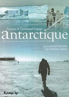 Antarctique - Deux livres pour un voyage dans le monde du bout du monde