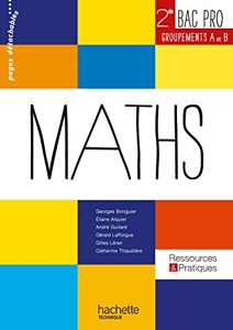 Ressources et pratiques Maths 2de Bac Pro Industriel (A et B) - Livre élève - Ed.2013 d'Eliane Alquier