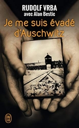 Je me suis évadé d'Auschwitz de Rudolf Vrba