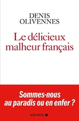 Le Délicieux malheur français de Denis Olivennes