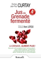 Jus de Grenade fermenté - La grenade, aliment plus ! - Medicatrix - 2024