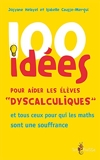 100 Idées Pour Aider Les Élèves Dyscalculiques - Editions Tom Pousse - 01/08/2011