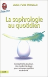 La sophrologie au quotidien - J'ai Lu - 04/01/1999