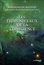Les trois niveaux de la conscience de Jean-François Houssais