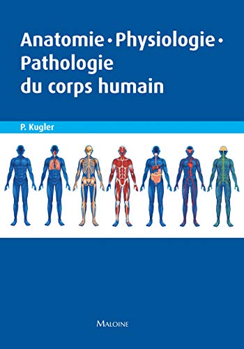 Anatomie, Physiologie, Pathologie Du Corps Humain de Peter Kugler