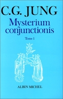 Mysterium conjunctionis, tome 1