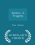 Esther - A Tragedy - Scholar's Choice Edition - Scholar's Choice - 19/02/2015