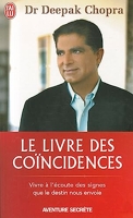 Le livre des coïncidences - Vivre à l'écoute des signes que le destin nous envoie