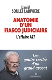 Anatomie d'un fiasco judiciaire - L'affaire AZF