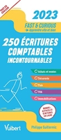 Fast & Curious 250 écritures comptables 2023 incontournables - Toutes les écritures indispensables, commentées et expliquées