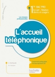 L'accueil téléphonique 1re Bac Pro ARCU - Livre élève - Ed.2010 by Marie-France Borgnet (2010-08-11) - Hachette Éducation - 11/08/2010