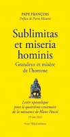 Sublimitas et miseria hominis - Grandeur et misère de l’homme - Lettre apostolique pour le quatrième centenaire de la naissance de Blaise Pascal - 19 juin 2023