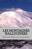 Les montagnes hallucinees - CreateSpace Independent Publishing Platform - 05/11/2015