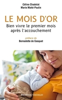 Le mois d'or - Bien vivre le premier mois après l'accouchement - Format Kindle - 8,99 €