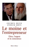 Le moine et l'entrepreneur - Dieu, l'argent et la conscience by Anselm Gr??n (2012-11-16) - Parole et Silence Editions - 16/11/2012