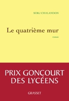Le Quatrième Mur - Roman - Prix Goncourt des Lycéens 2013