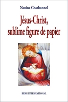 Jésus-Christ, sublime figure de papier - Préface de Thomas Romer