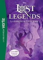 Lost Legends 01 - La jeunesse de Flynn Rider
