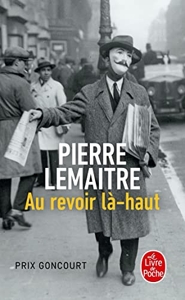 Au revoir là-haut - Prix Goncourt 2013 de Pierre Lemaitre