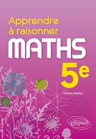 Apprendre à raisonner Math 5e