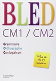 Bled CM1/CM2 - Grammaire, orthographe, conjugaison de Daniel Berlion (13 février 2008) Broché - 13/02/2008