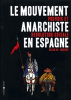 Le mouvement anarchiste en Espagne - Pouvoir et révolution sociale