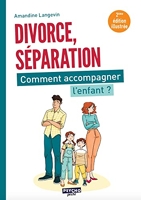 Divorce, séparation - Comment accompagner l'enfant ?