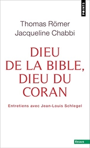 Dieu de la Bible, Dieu du Coran - Entretiens avec Jean-Louis Schlegel de Jacqueline Chabbi