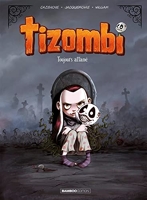 Tizombi - tome 01 - top humour 2023 - Toujours affamé