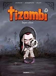 Tizombi - tome 01 - top humour 2023 - Toujours affamé de WILLIAM