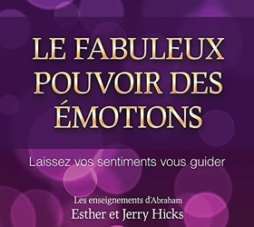 Le fabuleux pouvoir des émotions - Livre audio 2 CD de Jerry & Esther Hicks