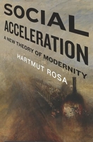 Social Acceleration - A New Theory of Modernity
