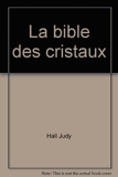 La bible des cristaux - Guy Trédaniel éditeur - 01/01/2003