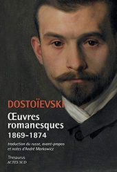 Oeuvres romanesques 1869-1874 - L'Eternel mari ; Les Démons ; Bobok ; Petites images ; Le Quémandeur ; Petites images (en voyage) de Fédor Dostoïevski