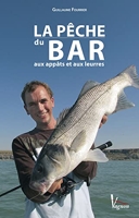  Le grand livre du bar : Ses techniques de pêche et