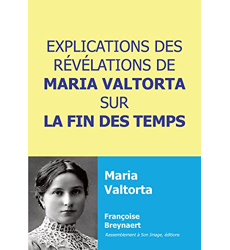 Explications Des Révélations De Maria Valtorta Sur La Fin Des Temps