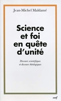 Science et foi en quête d'unité - Discours scientifiques et discours théologiques