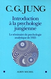 Introduction à la psychologie jungienne - Le séminaire de psychologie analytique de 1925 de Carl Gustav Jung (18 février 2015) Broché - 18/02/2015