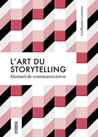 L'art du storytelling - Manuel de communication - Guide de communication