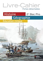 Histoire Géographie / Éducation civique - 2e Bac Pro (2013) Livre-Cahier - fiches détachables
