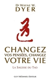 Changez vos pensées, changez votre vie - La sagesse du Tao - Les éditions Trédaniel - 12/01/2009