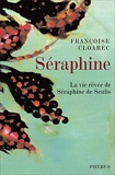 Séraphine - La vie rêvée de Séraphine de Senlis - Phébus - 02/10/2008